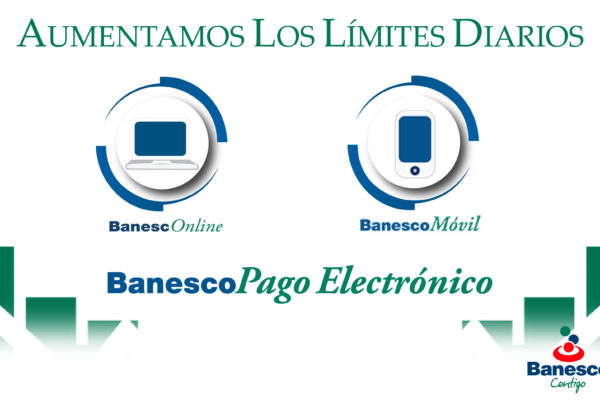 Banesco incrementó límites diarios para operaciones en sus canales electrónicos