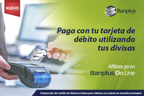 Banplus permite pagar compras con tarjeta de débito utilizando divisas