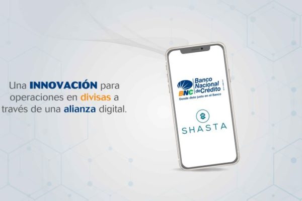 BNC y Shasta Technologies se alían para facilitar operaciones con divisas entre Venezuela y Europa