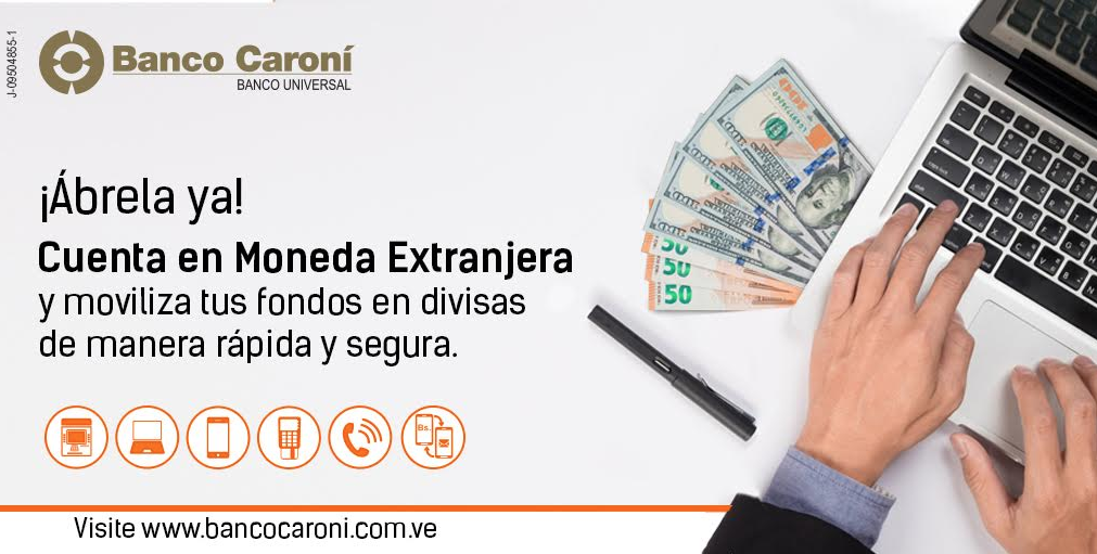 ¡Ábrela ya! Cuenta en Moneda Extranjera Banco Caroní