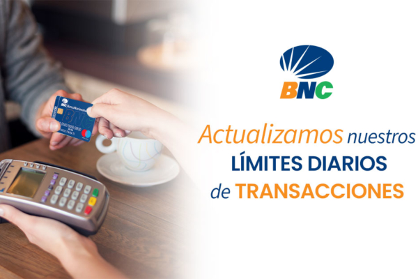 #Datos | BNC aumenta los límites diarios de sus transacciones