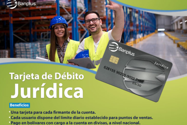 Tarjeta de Débito Jurídica para clientes Banplus