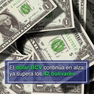 El dólar BCV continúa en alza: ya supera los 42 bolívares