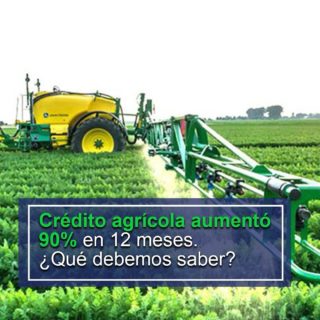 Crédito agrícola aumentó 90% en 12 meses, pero es equivalente a solo US$384 millones