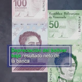 Depreciación del bolívar bajó resultado neto de la banca a US$337,9 millones (+ bancos más rentables)