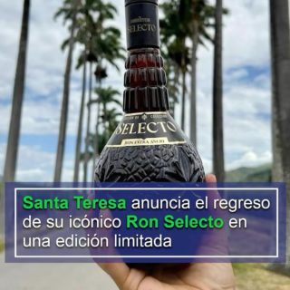 Santa Teresa anuncia el regreso de su icónico Ron Selecto en una edición limitada