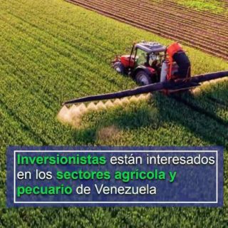 #Dato: Inversionistas están volviendo a ver a los sectores agrícola y pecuario de Venezuela