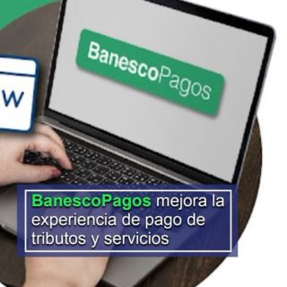 BanescoPagos mejora la experiencia de pago de tributos y servicios
