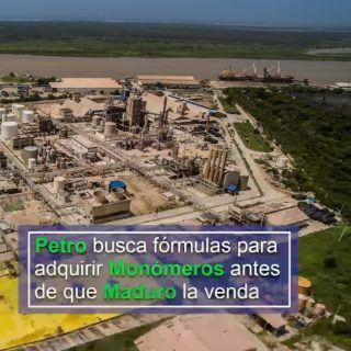 Petro busca fórmulas para adquirir petroquímica Monómeros antes de que Maduro la venda