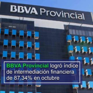 El mayor de la banca: BBVA Provincial logró índice de intermediación financiera de 87,34% en octubre