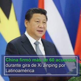 China firmó más de 60 acuerdos de cooperación durante la gira de Xi Jinping por Latinoamérica