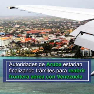 Autoridades de Aruba estarían «finalizando trámites para la reapertura» de la frontera aérea con Venezuela