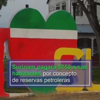 Cada persona recibirá 750 dólares: Surinam anuncia «regalías para todos» con dinero de reservas petroleras