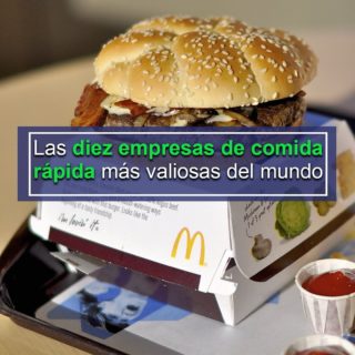 Las diez empresas de comida rápida más valiosas del mundo: juntas suman 392.025 millones de dólares