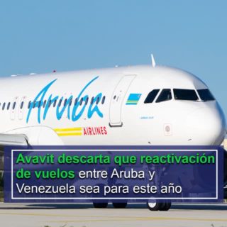 Avavit descarta que reactivación de vuelos entre Aruba y Venezuela sea para este año