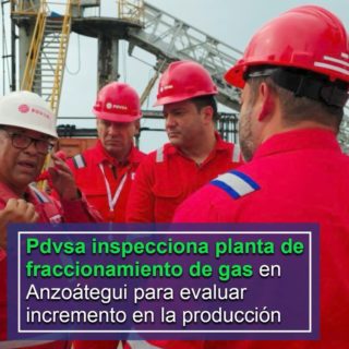 Pdvsa inspecciona planta de fraccionamiento y despacho de gas en Anzoátegui para evaluar incremento en la producción