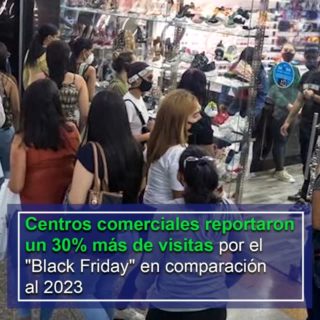 Centros comerciales reportaron un 30% más de visitas por el «Black Friday» en comparación al 2023