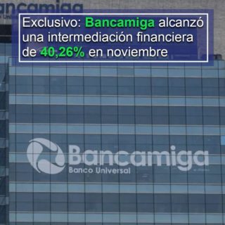Bancamiga alcanzó una intermediación financiera de 40,26% en noviembre