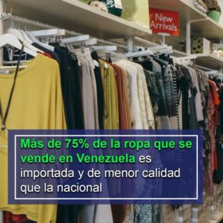 Más de 75% de la ropa que se vende en Venezuela es importada y de menor calidad que la nacional