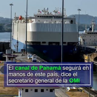El canal de Panamá «seguirá» en manos de este país, afirma el secretario general de la OMI