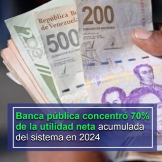 #Ranking: Banca pública concentró 70% de la utilidad neta acumulada del sistema en 2024