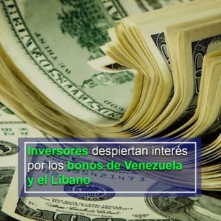 Buscan «el premio de la lotería»: Inversores despiertan interés por los bonos de Venezuela y el Líbano