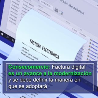 Consecomercio: Factura digital es un avance a la modernización y se debe definir la manera en que se adoptará