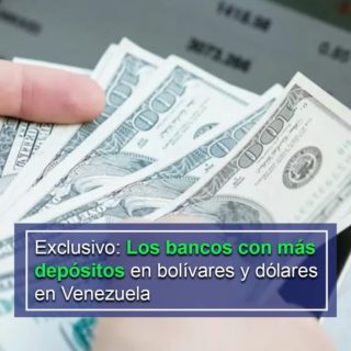 #Top10: Estos son los bancos con más depósitos en bolívares y dólares en Venezuela