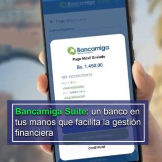 Bancamiga Suite: un banco en tus manos que facilita la gestión financiera