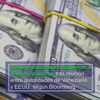 Bloomberg: Bonos venezolanos subieron a niveles máximos tras reunión entre autoridades de Venezuela y EEUU