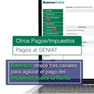 Banesco ofrece tres canales para agilizar el pago del Impuesto sobre la Renta