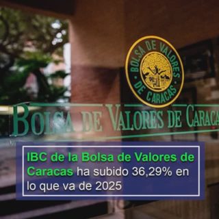 IBC de la Bolsa de Valores de Caracas ha subido 36,29% en lo que va de 2025
