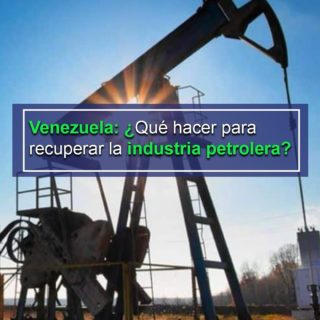 Se requiere invertir US$ 200.000 millones para recuperar la industria petrolera y producir 3 millones de bpd