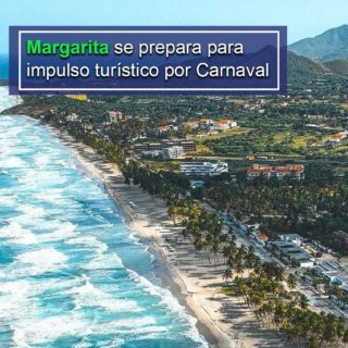 Empresarios en Margarita anticipan impulso turístico por carnavales