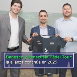 Banesco y Venezuela Pádel Tour: la alianza continúa en 2025