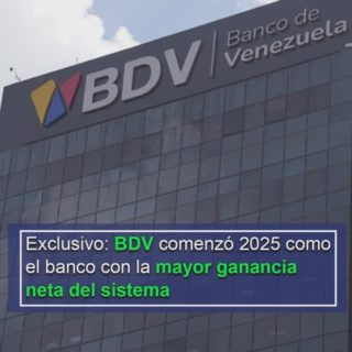 #Datos BDV comenzó 2025 como el banco con la mayor ganancia neta del sistema