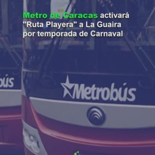El pasaje costará Bs. 30: Metro de Caracas activará «Ruta Playera» a La Guaira del 1 al 4 de marzo por Carnaval