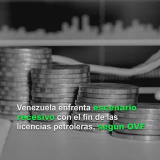 #Datos: Venezuela enfrenta escenario recesivo con el fin de las licencias petroleras, según OVF