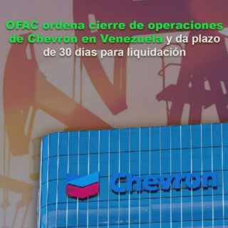 OFAC ordena cierre de operaciones de Chevron en Venezuela y da plazo de 30 días para liquidación