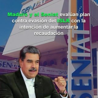 Maduro y el Seniat evalúan plan contra la evasión del ISLR «para que la recaudación se dispare a las nubes»