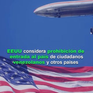 Venezuela en la lista: Estados Unidos considera prohibición de viajes que afectaría a 43 países