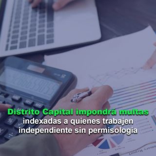 Distrito Capital impondrá fuertes multas indexadas a quienes realicen actividades económicas sin permiso