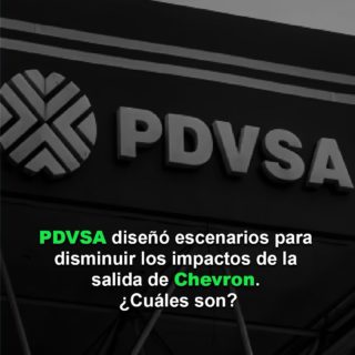Reuters: PDVSA diseñó tres escenarios para disminuir los impactos de la salida de Chevron