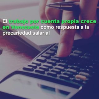 #Informe: El trabajo por cuenta propia crece en Venezuela como respuesta a la precariedad salarial
