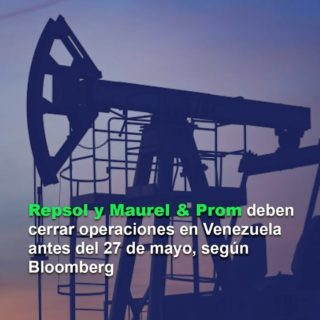 Bloomberg: Repsol y Maurel & Prom deben cerrar operaciones en Venezuela antes del 27 de mayo
