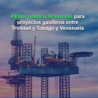 Reuters: Trinidad informa que EE.UU revocó licencias para proyectos gasíferos con Venezuela