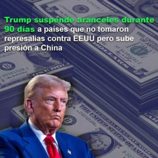 Trump suspende aranceles durante 90 días a países que no tomaron represalias contra EEUU