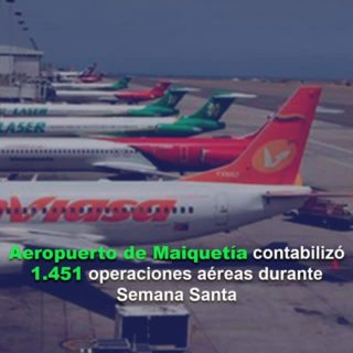 Aumentó 106%: Aeropuerto de Maiquetía contabilizó 1.451 operaciones aéreas durante Semana Santa