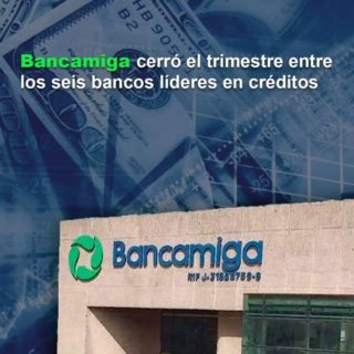Bancamiga cerró el trimestre entre los seis bancos líderes en créditos