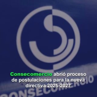 Consecomercio abrió proceso de postulaciones para la nueva directiva 2025-2027